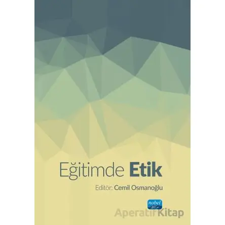 Eğitimde Etik - Celal Türer - Nobel Akademik Yayıncılık
