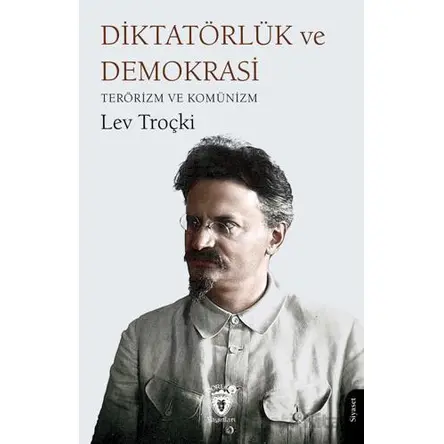 Diktatörlük ve Demokrasi Terörizm ve Komünizm - Lev Troçki - Dorlion Yayınları