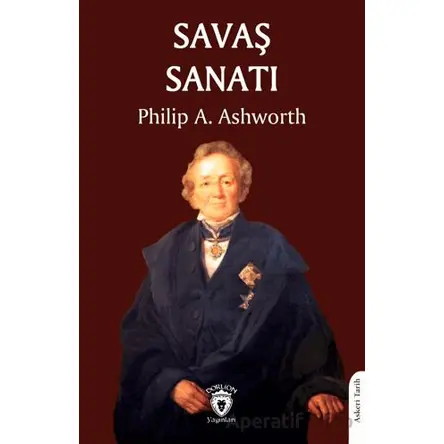 Savaş Sanatı - Philip A. Ashworth - Dorlion Yayınları