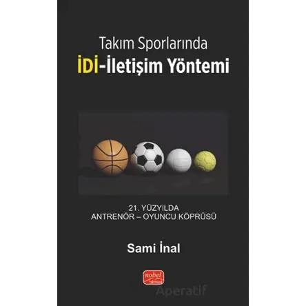 Takım Sporlarında İDİ-İletişim Yöntemi - Sami İnal - Nobel Bilimsel Eserler