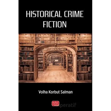 Historical Crime Fiction - Volha Korbut Salman - Nobel Bilimsel Eserler