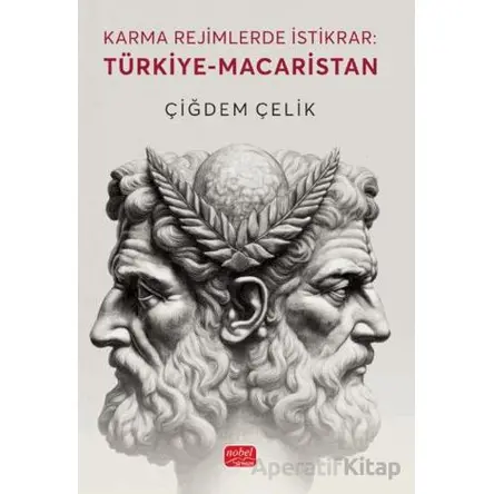 Karma Rejimlerde İstikrar - Türkiye-Macaristan - Çiğdem Çelik - Nobel Bilimsel Eserler