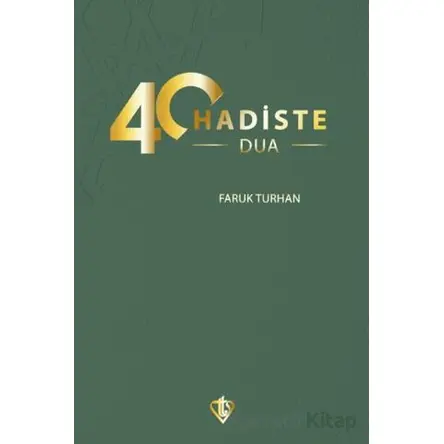 40 Hadiste Dua - Faruk Turhan - Türkiye Diyanet Vakfı Yayınları