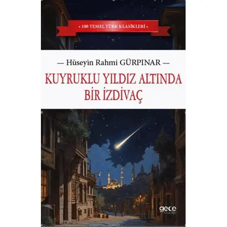 Kuyruklu Yıldız Altında Bir İzdivaç - Hüseyin Rahmi Gürpınar - Gece Kitaplığı