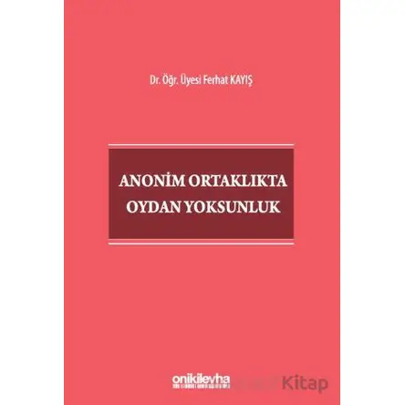 Anonim Ortaklıkta Oydan Yoksunluk - Ferhat Kayış - On İki Levha Yayınları