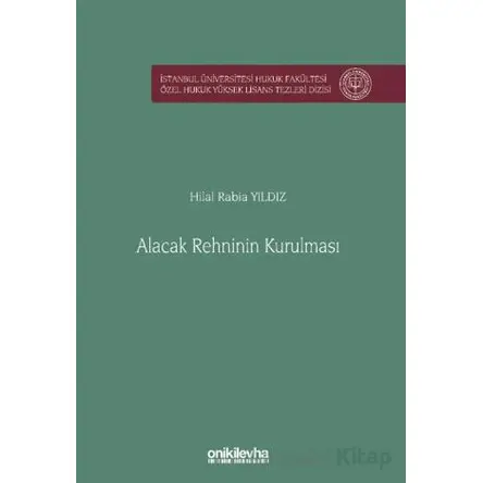 Alacak Rehninin Kurulması - Hilal Rabia Yıldız - On İki Levha Yayınları