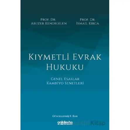Kıymetli Evrak Hukuku - Abuzer Kendigelen - On İki Levha Yayınları