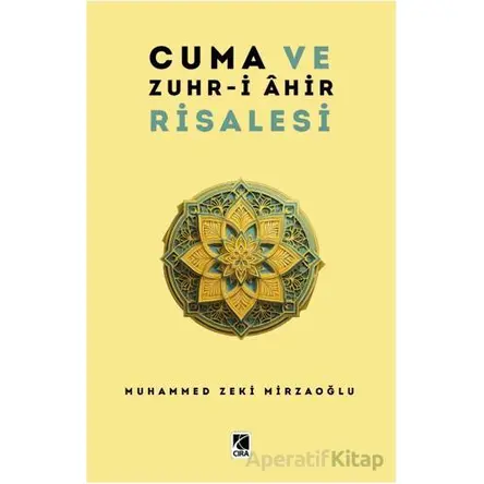 Cuma ve Zuhr-i Ahir Risalesi - Muhammed Zeki Mirzaoğlu - Çıra Yayınları