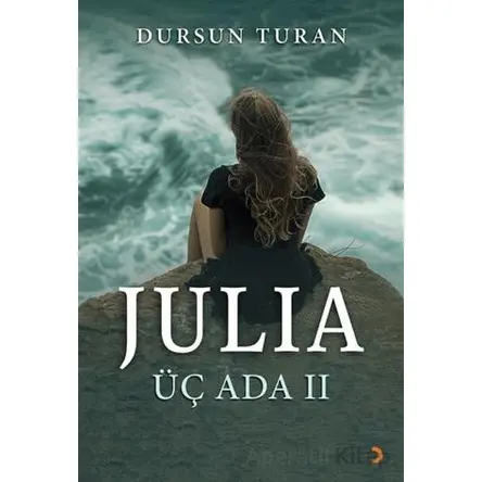 Julıa Üç Ada II - Dursun Turan - Cinius Yayınları