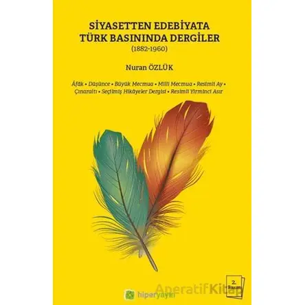 Siyasetten Edebiyata Türk Basınında Dergiler (1882-1960) - Nuran Özlük - Hiperlink Yayınları