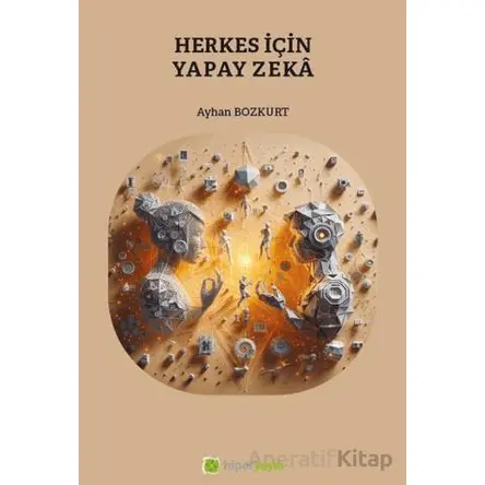Herkes İçin Yapay Zeka - Ayhan Bozkurt - Hiperlink Yayınları