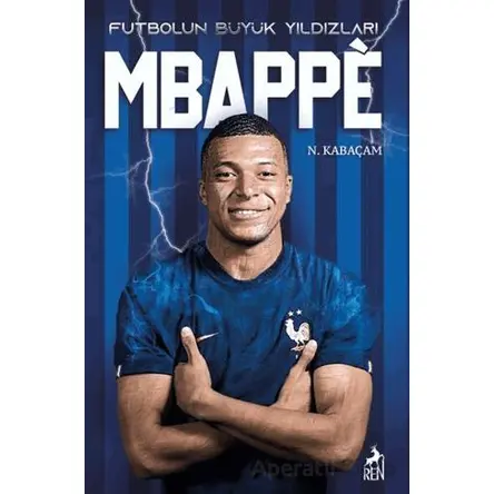 Futbolun Büyük Yıldızları - Mbappe - N. Kabaçam - Ren Kitap