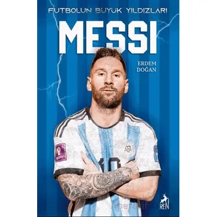 Futbolun Büyük Yıldızları - Messi - Erdem Doğan - Ren Kitap
