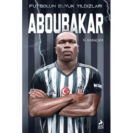 Futbolun Büyük Yıldızları - Aboubakar - N. Kabaçam - Ren Kitap