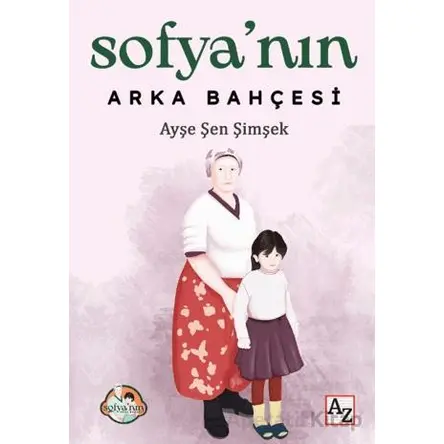 Sofya’nın Arka Bahçesi - Ayşe Şen Şimşek - Az Kitap