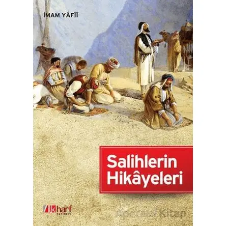 Salihlerin Hikayeleri - İmam Yafii - İlkharf Yayınevi
