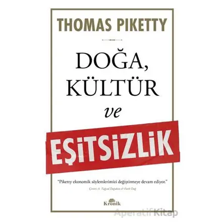 Doğa, Kültür ve Eşitsizlik - Thomas Piketty - Kronik Kitap