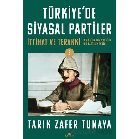 Türkiyede Siyasal Partiler Cilt 3 - Tarık Zafer Tunaya - Kronik Kitap