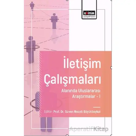 İletişim Çalışmaları Alanında Uluslararası Araştırmalar-I