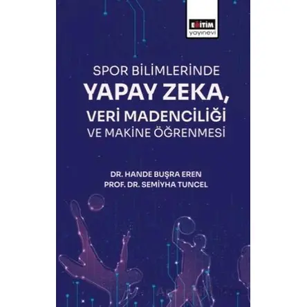 Spor Bilimlerinde Yapay Zeka Veri Madenciliği