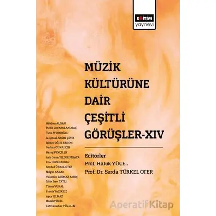 Müzik Kültürüne Dair Çeşitli Görüşler XIV - Nilgün Sazak - Eğitim Yayınevi - Bilimsel Eserler