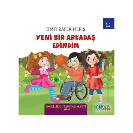 Yeni Bir Arkadaş Edindim - Engelliliği Tanıyalım Seti 3. Kitap - Ümit Zafer Nekiş - Gülnar Yayınları