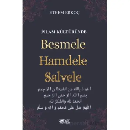 İslam Kültüründe Besmele Hamdele Salvele - Ethem Erkoç - Gülnar Yayınları