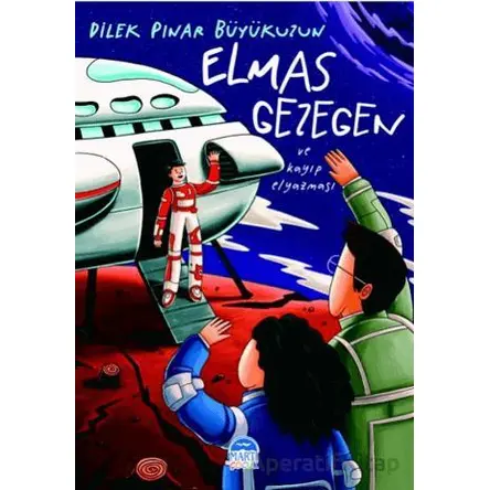 Elmas Gezegen ve Kayıp Elmas - Dilek Pınar Büyükuzun - Martı Yayınları