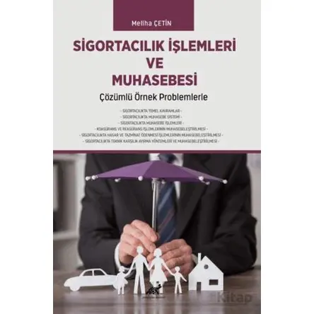 Sigortacılık İşlemleri ve Muhasebesi Çözümlü Örnek Problemlerle