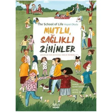 Mutlu, Sağlıklı Zihinler: Çocuklar İçin Duygusal Sağlık Rehberi - Alain de Botton - Mundi