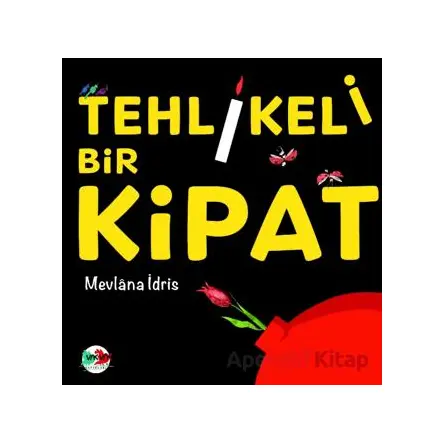 Tehlikeli Bir Kipat - Mevlana İdris - Vak Vak Yayınları