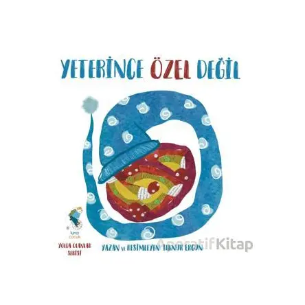 Yeterince Özel Değil - İlknur Ergun - Luna Çocuk Yayınları