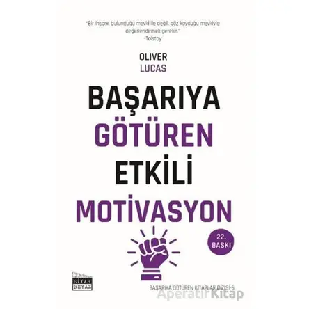 Başarıya Götüren Etkili Motivasyon - Oliver Lucas - Siyah Beyaz Yayınları
