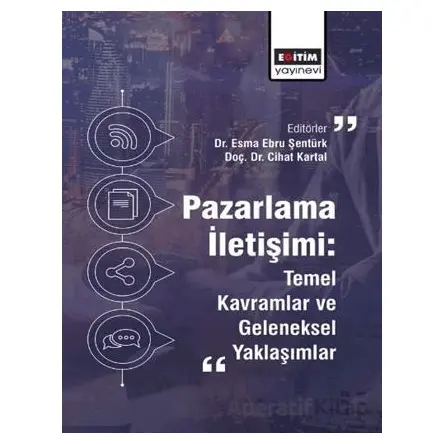Pazarlama İletişimi: Temel Kavramlar ve Geleneksel Yaklaşımlar