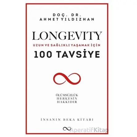 Longevity Uzun ve Sağlıklı Yaşamak İçin 100 Tavsiye - Ahmet Yıldızhan - Bengisu Yayınları