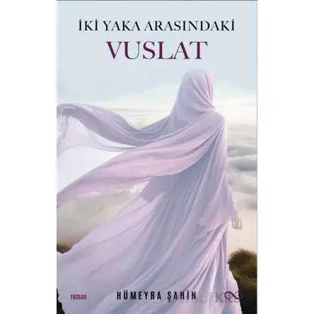 İki Yaka Arasındaki Vuslat - Hümeyra Şahin - Bengisu Yayınları