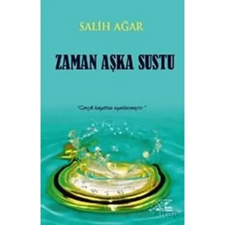 Zaman Aşka Sustu - Salih Ağar - Kuytu Yayınları
