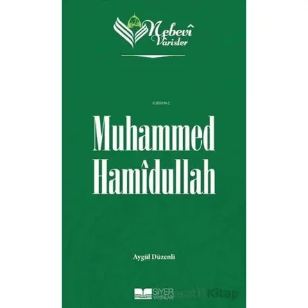 Muhammed Hamidullah - Nebevi Varisler 99 - Aygül Düzenli - Siyer Yayınları