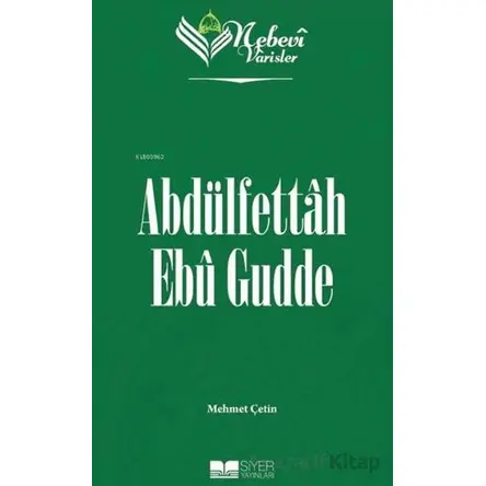 Abdülfettah Ebu Gudde - Nebevi Varisler 97 - Mehmet Çetin - Siyer Yayınları