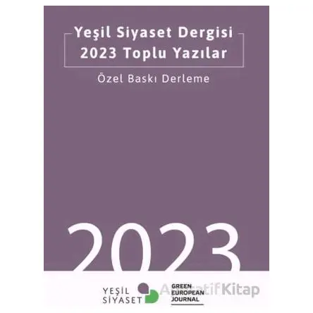 Yeşil Siyaset Dergisi 2023 Toplu Yazılar - Yeni İnsan Yayınevi