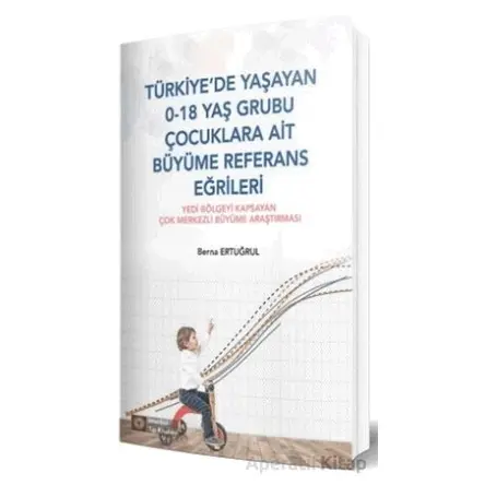 Türkiyede Yaşayan 0-18 Yaş Grubu Çocuklara Ait Büyüme Referans Eğrileri