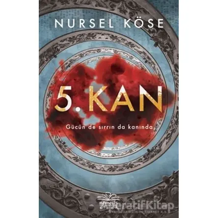 5. Kan - Nursel Köse - Nemesis Kitap
