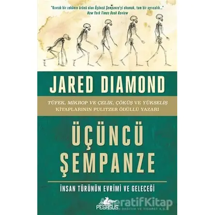 Üçüncü Şempanze: İnsan Türünün Evrimi ve Geleceği - Jared Diamond - Pegasus Yayınları
