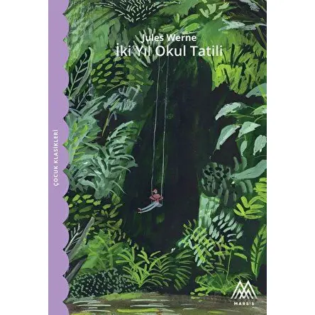 İki Yıl Okul Tatili - Jules Verne - Marsis Yayınları