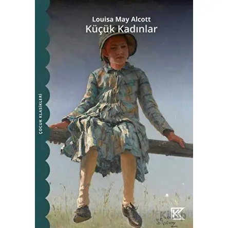 Küçük Kadınlar - Louisa May Alcott - Marsis Yayınları