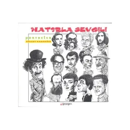 Hatırla Sevgili - Portreler - Bülent Karaköse - Gezegen Yayınları