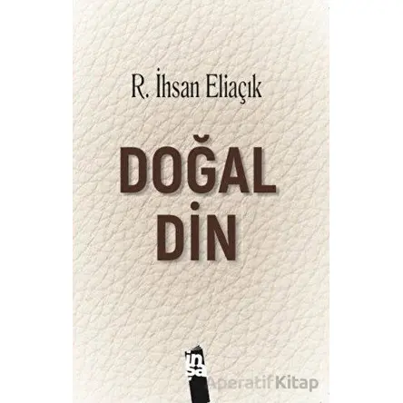 Doğal Din - R. İhsan Eliaçık - İnşa Yayınları