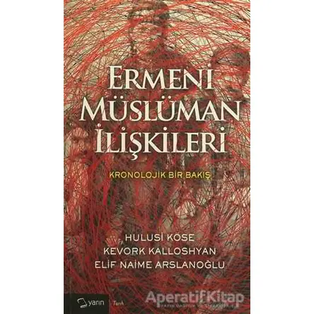 Ermeni Müslüman İlişkileri - Elif Naime Arslanoğlu - Yarın Yayınları