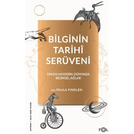 Bilginin Tarihi Serüveni - Erken Modern Dünyada Bilimsel Ağlar - Kolektif - Fol Kitap