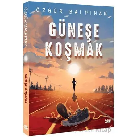 Güneşe Koşmak - Özgür Balpınar - İndigo Genç